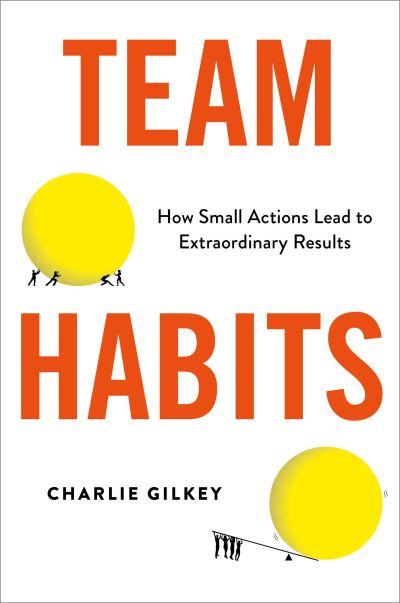 Cover for Charlie Gilkey · Team Habits (Book) (2023)