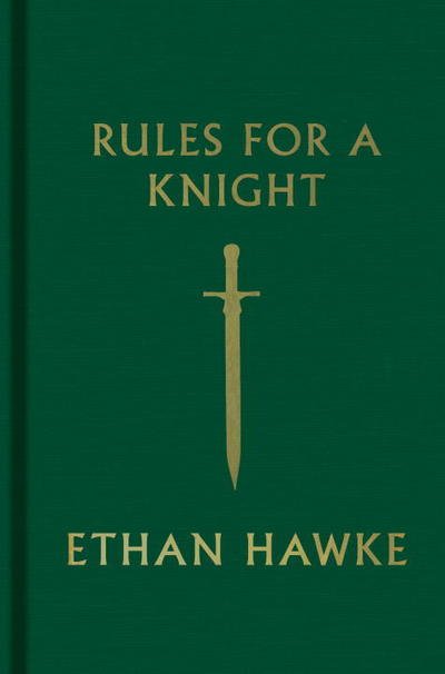 Cover for Ethan Hawke · Rules for a Knight (Inbunden Bok) (2015)