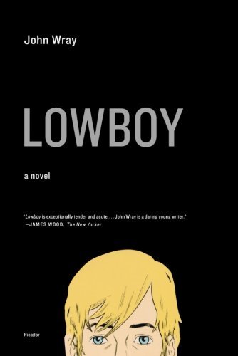 Cover for John Wray · Lowboy: A Novel (Paperback Book) [First edition] (2010)