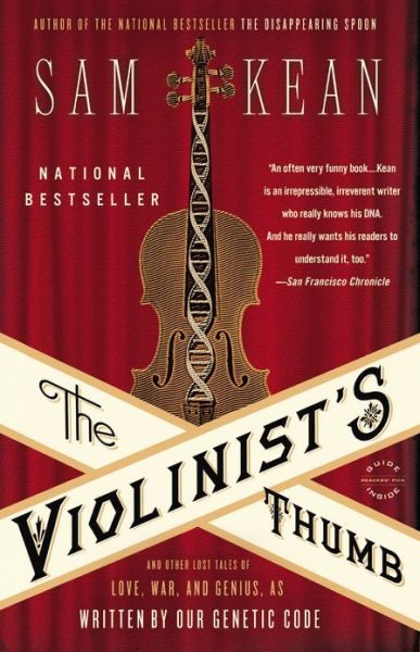 Cover for Sam Kean · The Violinist's Thumb: And Other Lost Tales of Love, War, and Genius, as Written by Our Genetic Code (Paperback Book) [Reprint edition] (2013)