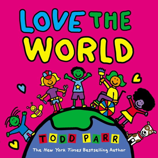 Love the World - Todd Parr - Bücher - Little, Brown & Company - 9780316562331 - 11. Januar 2024