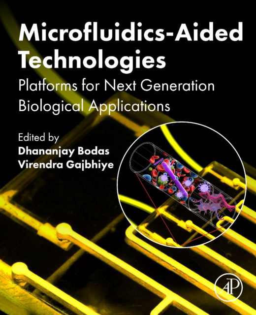 Dhananjay Bodas · Microfluidics-Aided Technologies: Platforms for Next Generation Biological Applications (Paperback Book) (2024)