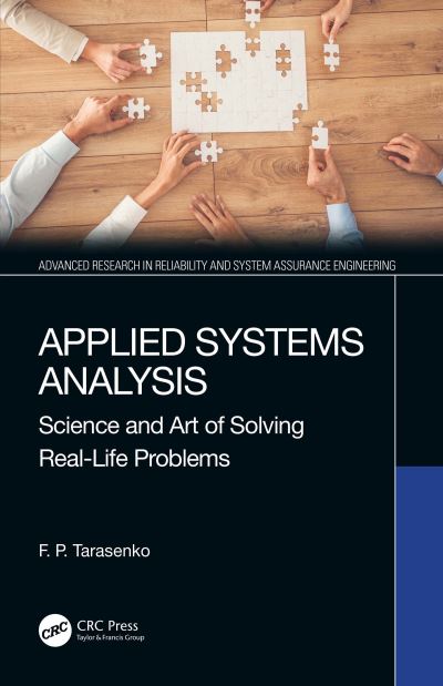 F. P. Tarasenko · Applied Systems Analysis: Science and Art of Solving Real-Life Problems - Advanced Research in Reliability and System Assurance Engineering (Paperback Book) (2024)