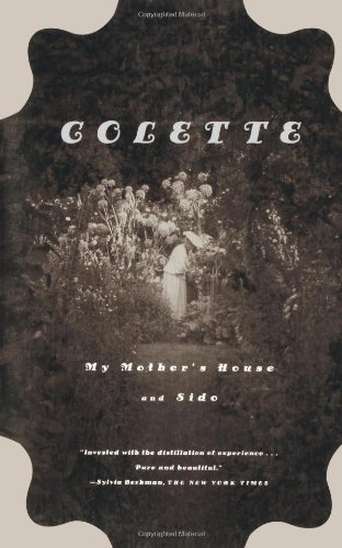 My Mother's House and Sido - Colette - Bøker - Farrar, Straus and Giroux - 9780374528331 - 20. juni 2002