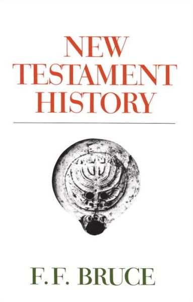 New Testament History - F. F. Bruce - Books - Galilee / Doubleday - 9780385025331 - March 15, 1983