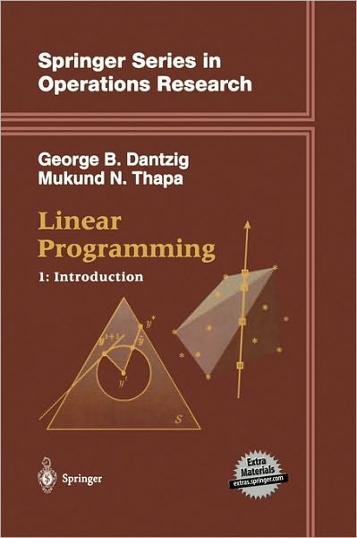 Cover for George B. Dantzig · Linear Programming 1: Introduction - Springer Series in Operations Research and Financial Engineering (Hardcover Book) [1997 edition] (1997)