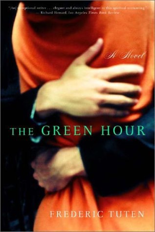 Cover for Frederic Tuten · The Green Hour: A Novel (Paperback Book) (2004)