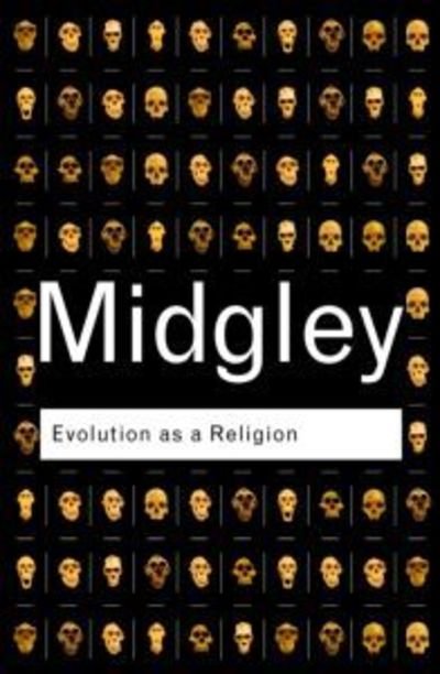 Cover for Mary Midgley · Evolution as a Religion: Strange Hopes and Stranger Fears - Routledge Classics (Paperback Bog) (2002)