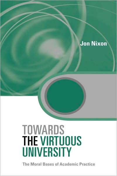 Cover for Nixon, Jon (Liverpool Hope University, UK) · Towards the Virtuous University: The Moral Bases of Academic Practice - Key Issues in Higher Education (Inbunden Bok) (2008)