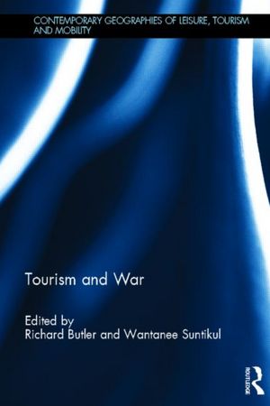 Cover for Richard Butler · Tourism and War - Contemporary Geographies of Leisure, Tourism and Mobility (Inbunden Bok) (2012)