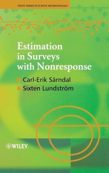 Cover for Sarndal, Carl-Erik (The University of British Columbia, Vancouver) · Estimation in Surveys with Nonresponse - Wiley Series in Survey Methodology (Hardcover bog) (2005)
