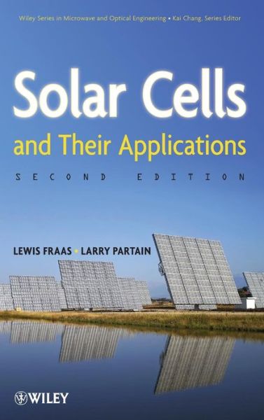 Cover for Lewis M. Fraas · Solar Cells and Their Applications - Wiley Series in Microwave and Optical Engineering (Hardcover Book) (2010)