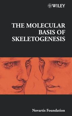 The Molecular Basis of Skeletogenesis - Novartis Foundation Symposia - Novartis - Books - John Wiley & Sons Inc - 9780471494331 - March 30, 2001