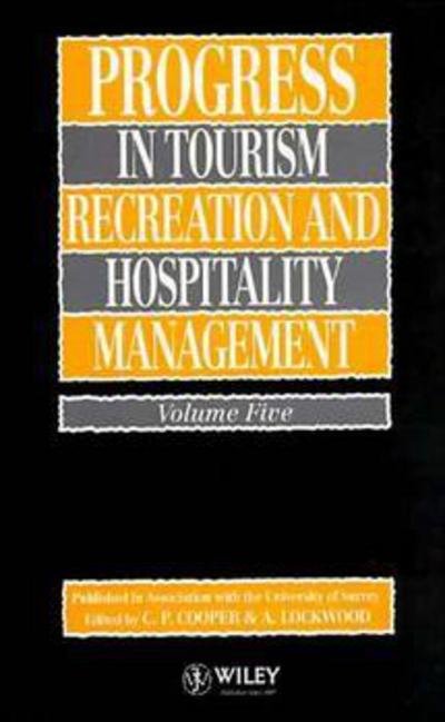 Progress in Tourism, Recreation and Hospitality Management, Volume 5 - Progress in Tourism, Recreation and Management - CP Cooper - Kirjat - John Wiley & Sons Inc - 9780471944331 - torstai 16. joulukuuta 1993