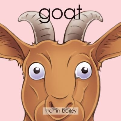 Cover for Martin Bailey · Goat (Board book) (2019)