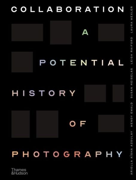 Cover for Ariella Azoulay · Collaboration: A Potential History of Photography (Hardcover Book) (2023)