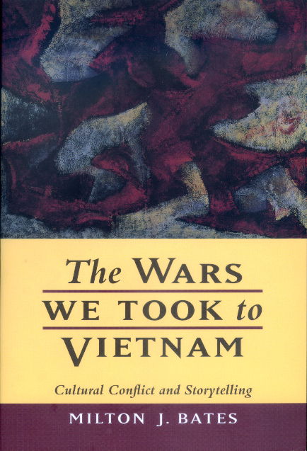 Cover for Milton J. Bates · The Wars We Took to Vietnam: Cultural Conflict and Storytelling (Paperback Book) [1st edition] (1996)
