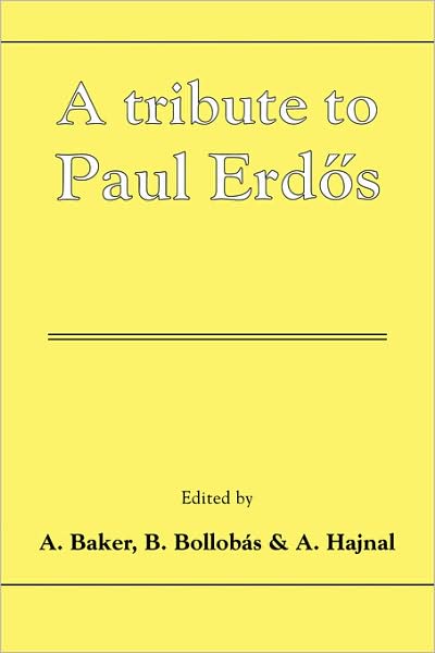 A Tribute to Paul Erdos - A Baker - Livres - Cambridge University Press - 9780521067331 - 26 juin 2008