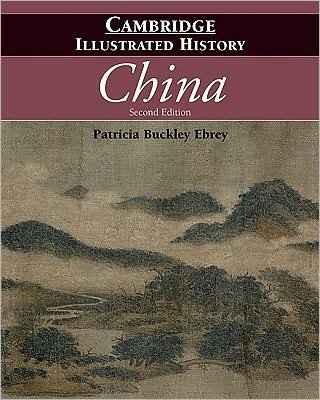 Cover for Ebrey, Patricia Buckley (University of Washington) · The Cambridge Illustrated History of China - Cambridge Illustrated Histories (Paperback Bog) [2 Revised edition] (2010)
