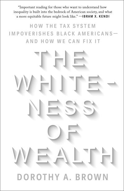 Cover for Dorothy A. Brown · The Whiteness of Wealth (Taschenbuch) (2022)