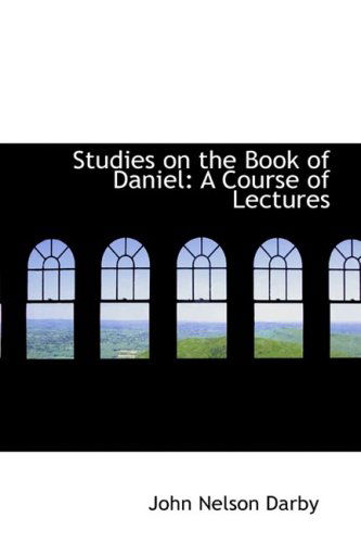 Cover for John Nelson Darby · Studies on the Book of Daniel: a Course of Lectures (Inbunden Bok) (2008)