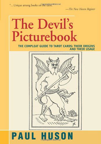 Cover for Paul Huson · The Devil's Picturebook: the Compleat Guide to Tarot Cards: Their Origins and Their Usage (Paperback Book) (2003)