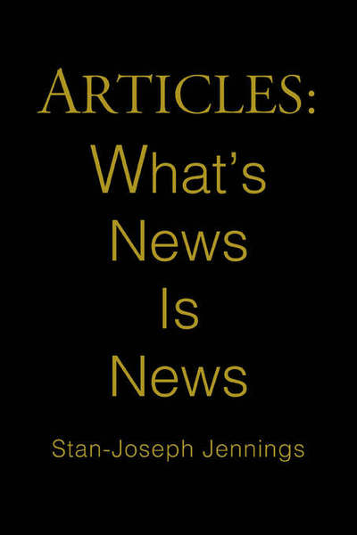 Cover for Stan-joseph Jennings · Articles: What's News is News (Paperback Book) (2005)