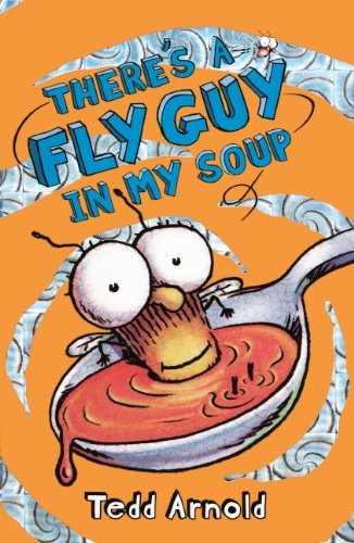 Cover for Tedd Arnold · There's a Fly Guy in My Soup (Hardcover bog) [Reprint edition] (2012)