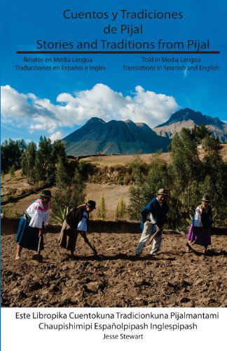 Cover for Antonio Maldonado · Cuentos Y Tradiciones De Pijal: Relatos en Media Lengua: Stories and Traditions from Pijal: Told in Media Lengua (Paperback Book) [Quechua edition] (2013)