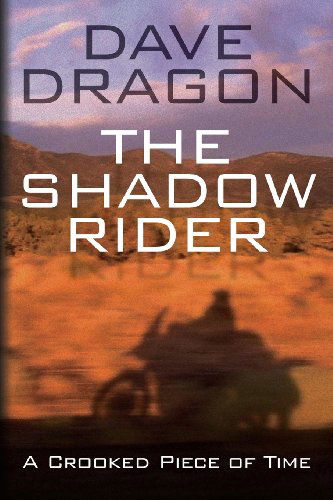 Cover for Dave Dragon · The Shadow Rider - a Crooked Piece of Time (Volume 1) (Paperback Book) (2014)