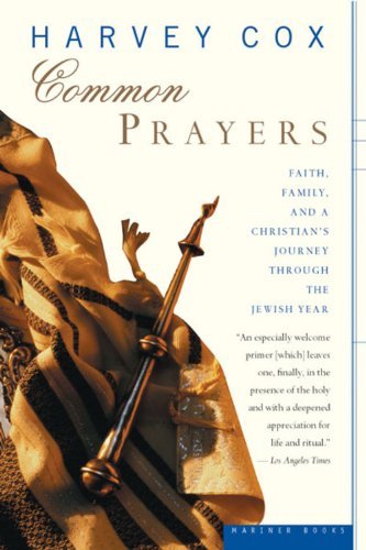 Cover for Harvey Cox · Common Prayers: Faith, Family, and a Christian's Journey Through the Jewish Year (Taschenbuch) (2002)