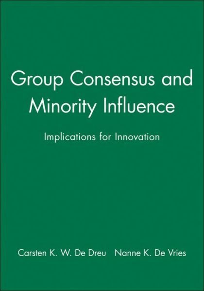 Cover for CKW De Dreu · Group Consensus and Minority Influence: Implications for Innovation (Paperback Bog) (2001)