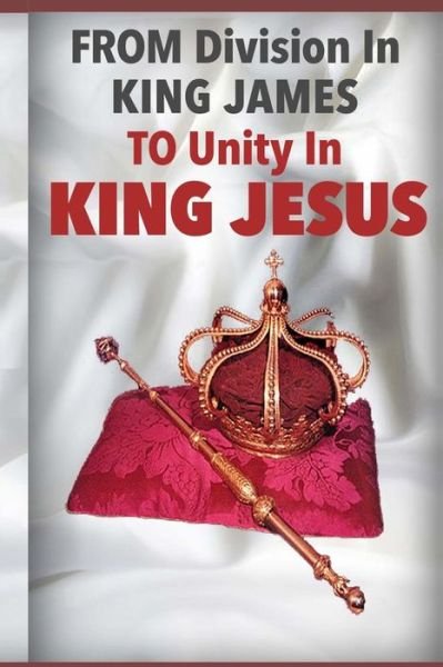 Cover for Madison Robinson · From Division in King James to Unity in King Jesus (Pocketbok) (2015)