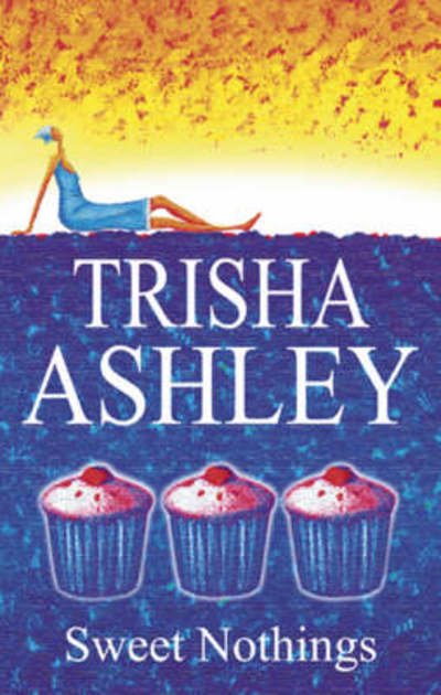 Cover for Trisha Ashley · Sweet Nothings (Hardcover Book) (2007)