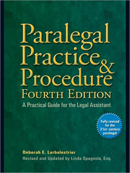 Cover for Deborah E. Larbalestrier · Paralegal Practice &amp; Procedure Fourth Edition: A Practical Guide for the Legal Assistant (Paperback Book) [4 Reprint edition] (2009)