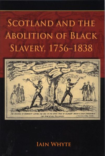 Cover for Iain Whyte · Scotland and the Abolition of Black Slavery, 1756-1838 (Paperback Book) (2006)