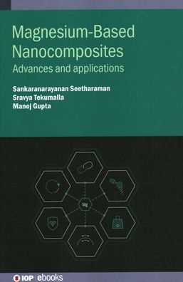 Cover for Gupta, Manoj (National University of Singapore (Singapore)) · Magnesium-Based Nanocomposites: Advances and applications - IOP ebooks (Hardcover Book) (2020)