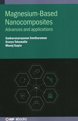 Cover for Gupta, Manoj (National University of Singapore (Singapore)) · Magnesium-Based Nanocomposites: Advances and applications - IOP ebooks (Hardcover Book) (2020)