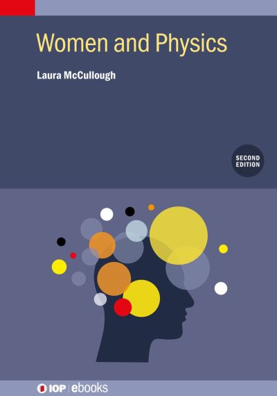 Cover for McCullough, Laura (University of Wisconsin-Stout, USA) · Women and Physics (Second Edition) - IOP ebooks (Hardcover Book) (2024)