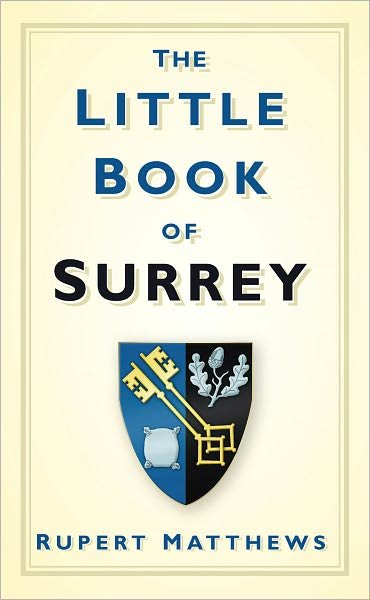 Cover for Rupert Matthews · The Little Book of Surrey (Hardcover Book) (2010)