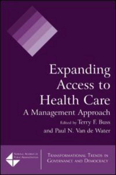 Cover for Terry F. Buss · Expanding Access to Health Care: A Management Approach (Paperback Book) (2009)