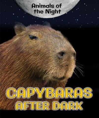 Cover for Heather Moore Niver · Capybaras after dark (Book) (2016)