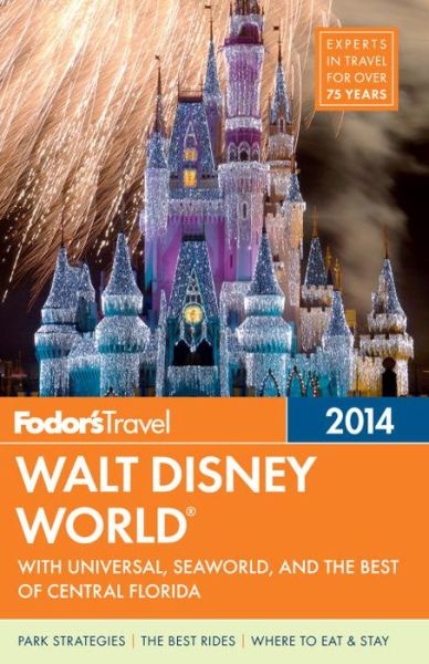 Cover for Fodor Travel Publications · Fodor's Walt Disney World 2014 (Paperback Book) (2013)