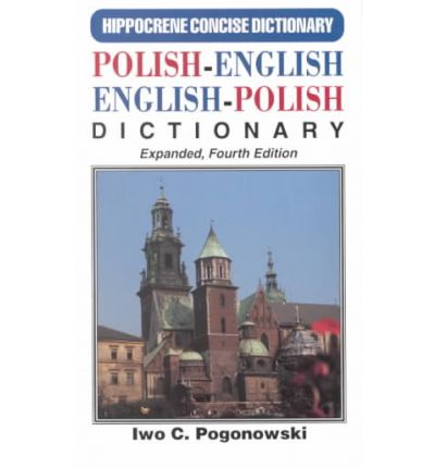 Polish-English / English Polish Concise Dictionary - Iwo Pogonowski - Böcker - Hippocrene Books Inc.,U.S. - 9780781801331 - 18 mars 1993