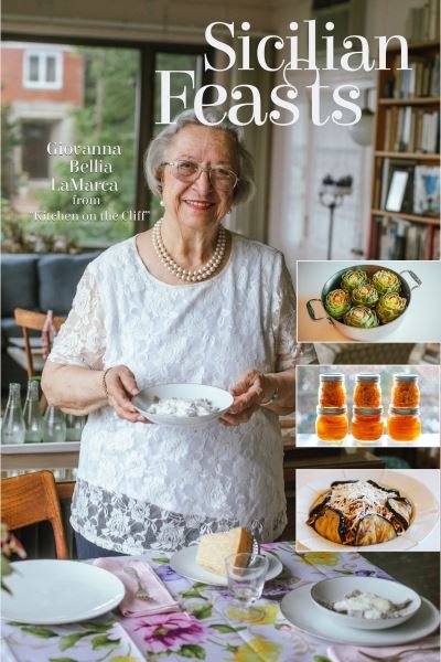 Cover for Giovanna Bellia La Marca · Sicilian Feasts, 3rd edition: Authentic Home Cooking from Sicily (Hardcover bog) [Edition edition] (2023)