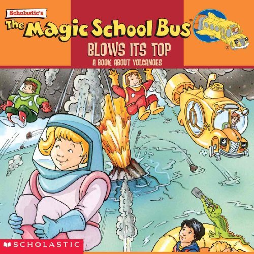 Cover for Joanna Cole · The Magic School Bus Blows Its Top (Hardcover Book) [Turtleback School &amp; Library Binding edition] (1996)