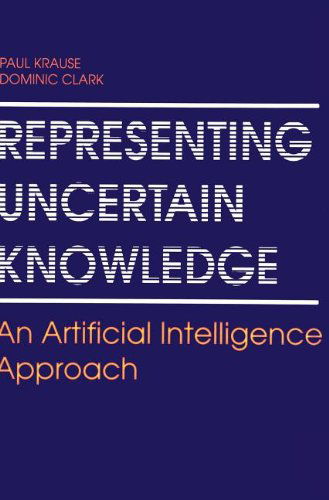 Cover for Paul J. Krause · Representing Uncertain Knowledge: Artificial Intelligence Approach (Hardcover Book) (1993)