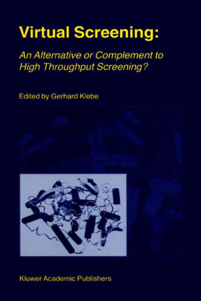 Cover for Gerhard Klebe · Virtual Screening: An Alternative or Complement to High Throughput Screening?: Proceedings of the Workshop 'New Approaches in Drug Design and Discovery', special topic 'Virtual Screening', Schloss Rauischholzhausen, Germany, March 15-18, 1999 (Hardcover Book) [Reprinted from perspectives in drug discovery and edition] (2000)