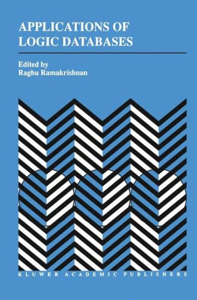 Cover for Raghu Ramakrishnan · Applications of Logic Databases - the Springer International Series in Engineering and Computer Science (Hardcover Book) (1994)