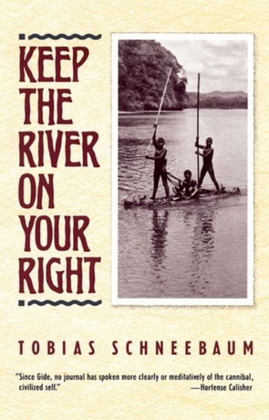 Cover for Tobias Schneebaum · Keep the River on Your Right (Pocketbok) [New Evergreen edition] (1994)